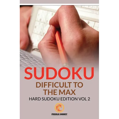 Sudoku Difficult To The Max: Hard Sudoku Edition Vol 2 - Paperback