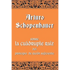 Sobre la cuádruple raíz del principio de razón suficiente - Paperback