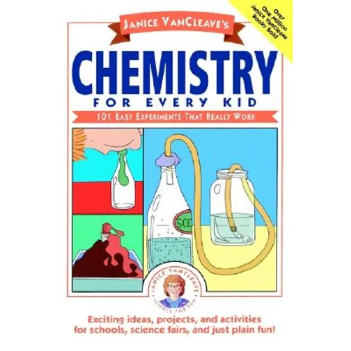 Janice Vancleave's Chemistry for Every Kid: 101 Easy Experiments That Really Work - Hardcover