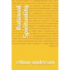 Rational Spirituality: Rational Spiritual Growth - Paperback