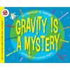 Gravity Is a Mystery - Paperback
