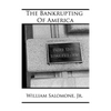 The Bankrupting of America - Hardcover