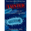 Tainted: From Farm Gate to Dinner Plate, Fifty Years of Food Safety Failures - Paperback