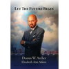 Let the Future Begin - Hardcover