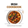 Irish Cookbook: Traditional Recipes from Ireland - Paperback