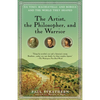 The Artist, the Philosopher, and the Warrior: Da Vinci, Machiavelli, and Borgia and the World They Shaped - Paperback
