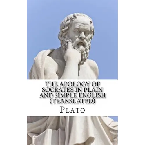 The Apology of Socrates In Plain and Simple English (Translated) - Paperback