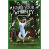 Loose Your Money: Make Money Obey You - Paperback