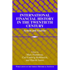 International Financial History in the Twentieth Century - Hardcover