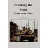 Breaking the Mold: Tanks in the Cities - Paperback