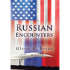 Russian Encounters: A Memoir - Hardcover
