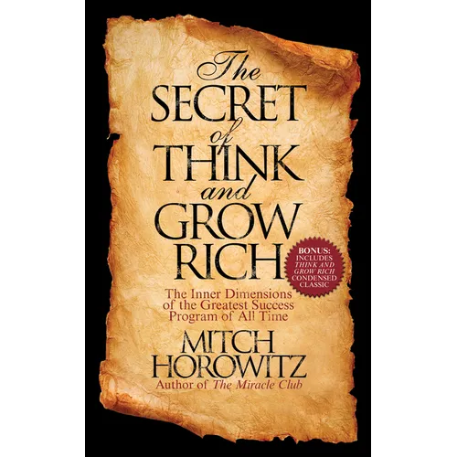 The Secret of Think and Grow Rich: The Inner Dimensions of the Greatest Success Program of All Time - Paperback