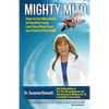 Mighty Mito: Power Up Your Mitochondria for Boundless Energy, Laser Sharp Mental Focus and a Powerful Vibrant Body - Paperback