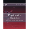 Physics with Examples: for highschool and college - Paperback