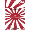No Surrender!: Seven Japanese WWII Soldiers Who Refused to Surrender After the War - Paperback