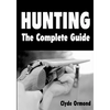 Hunting The Complete Guide - Paperback