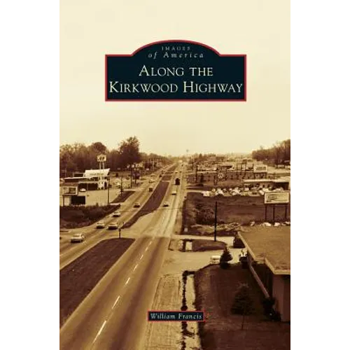 Along the Kirkwood Highway - Hardcover