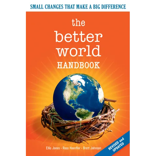 The Better World Handbook: Small Changes That Make a Big Difference - Paperback