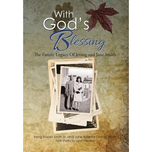 With God's Blessing: The Family Legacy Of Irving and Jane Smith - Hardcover
