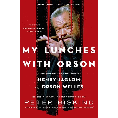 My Lunches with Orson: Conversations Between Henry Jaglom and Orson Welles - Paperback