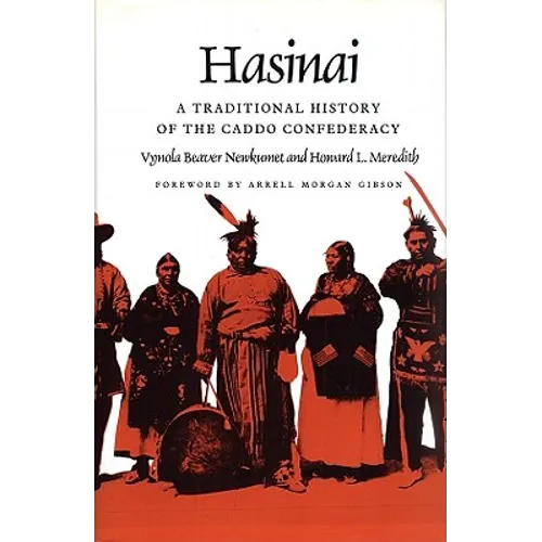 Hasinai: A Traditional History of the Caddo Confederacy - Paperback
