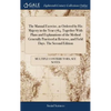 The Manual Exercise, as Ordered by His Majesty in the Year 1764. Together With Plans and Explanations of the Method Generally Practised at Reviews, an - Hardcover