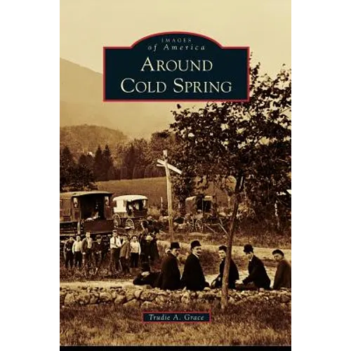 Around Cold Spring - Hardcover