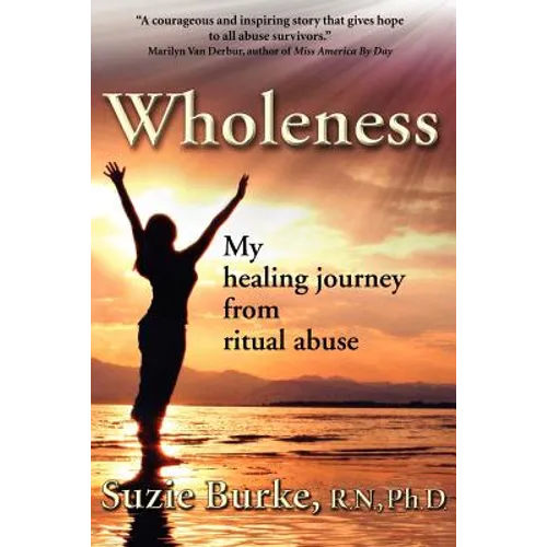 Wholeness: My Healing Journey from Ritual Abuse - Paperback