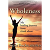 Wholeness: My Healing Journey from Ritual Abuse - Paperback