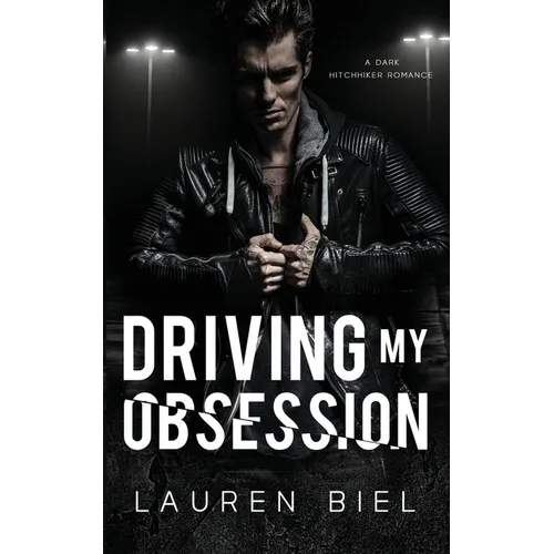 Driving my Obsession: A Dark Hitchhiker Romance - Paperback