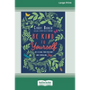 Be Kind to Yourself: Releasing Frustrations and Embracing Joy [16pt Large Print Edition] - Paperback