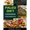 Paleo Diet Cookbook For Diabetics With Color Pictures: Delicious Recipes For A Healthy Weight Loss (Includes Alphabetic Index, Nutrition Facts And Ste - Paperback
