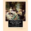 Little Women or Meg, Jo, Beth and Amy (1868), by Louisa M. Alcott - Paperback