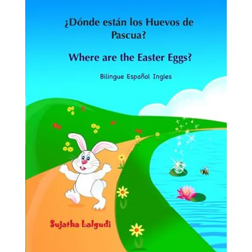 ¿Dónde están los Huevos de Pascua? Where are the Easter Eggs?: Spanish English bilingual, Spanish and English book, Spanish English children's books, - Paperback