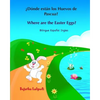 ¿Dónde están los Huevos de Pascua? Where are the Easter Eggs?: Spanish English bilingual, Spanish and English book, Spanish English children's books, - Paperback