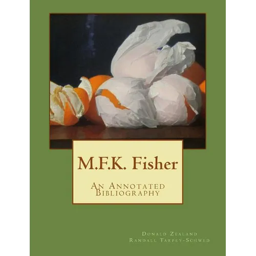 M.F.K. Fisher: An Annotated Bibliography - Paperback