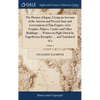 The History of Japan, Giving an Account of the Ancient and Present State and Government of That Empire; of its Temples, Palaces, Castles and Other Bui - Hardcover