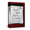 Worship Where You're Planted: A Primer for the Local Church Worship Leader - Paperback