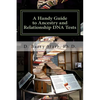 A Handy Guide to Ancestry and Relationship DNA Tests - Paperback