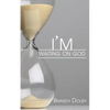 I'm Waiting on God - Paperback