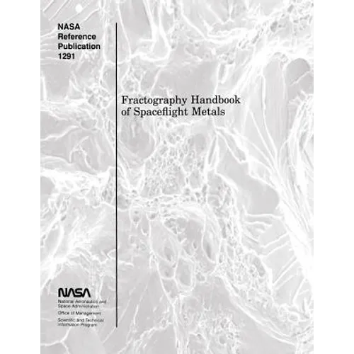 Fractography Handbook of Spaceflight Metals - Paperback