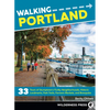 Walking Portland: 33 Tours of Stumptown's Funky Neighborhoods, Historic Landmarks, Park Trails, Farmers Markets, and Brewpubs - Paperback