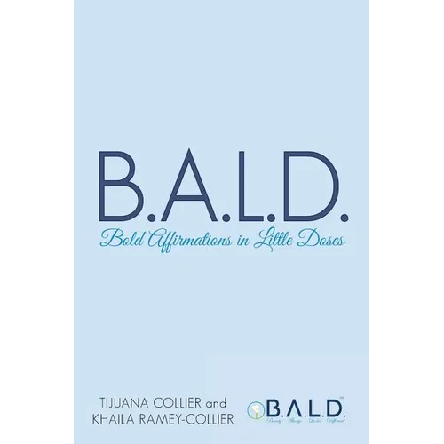 B.A.L.D. Bold Affirmations In Little Doses - Paperback