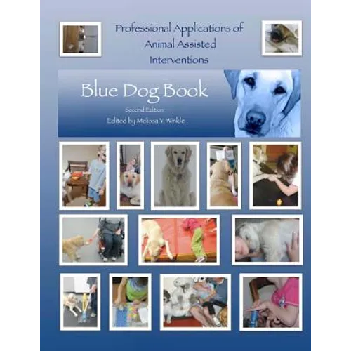 Professional Applications of Animal Assisted Interventions: Blue Dog Book Second Edition - Paperback