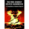 The Free-Energy Device Handbook: A Compilation of Patents & Reports - Paperback