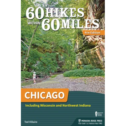 60 Hikes Within 60 Miles: Chicago: Including Wisconsin and Northwest Indiana - Hardcover