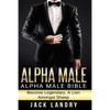 Alpha Male: Alpha Male Bible: Become Legendary, A Lion Amongst Sheep - Paperback