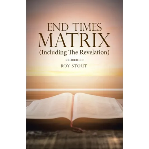 End Times Matrix (Including the Revelation) - Paperback