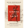 The Sinner and the Saint: Dostoevsky and the Gentleman Murderer Who Inspired a Masterpiece - Hardcover