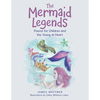 The Mermaid Legends: Poems for Children and the Young at Heart - Paperback